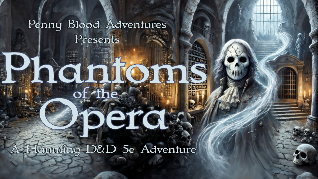 Phantoms of the Opera: A Haunting Parisian D&D 5e Adventure