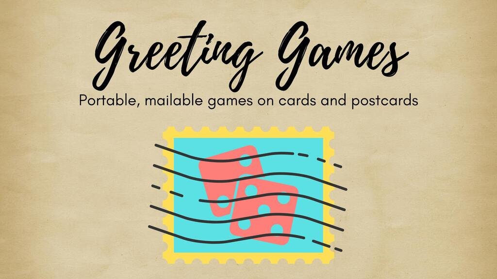 Greeting Games - A Collection of Gamified Greeting Cards and Postcards!