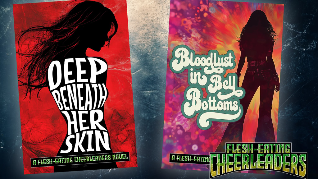 Flesh-Eating Cheerleaders: The Novels