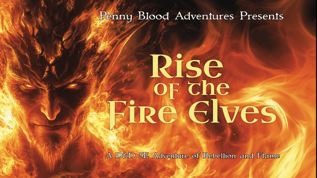 Rise of the Fire Elves: A 5e Adventure of Rebellion & Fire