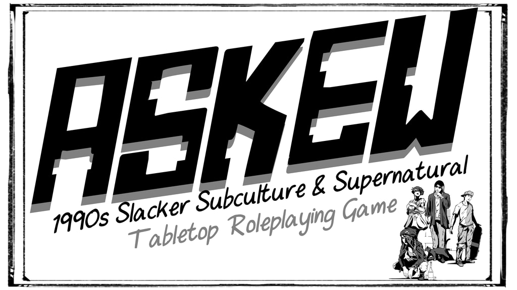 Askew - 1990s Slacker Subculture & Supernatural TTRPG