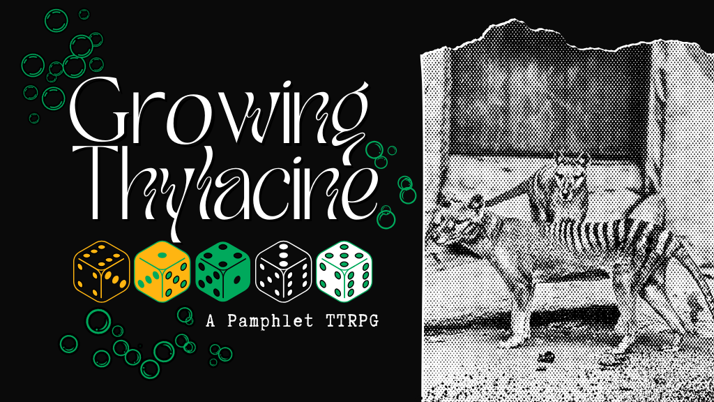 Growing Thylacine: A Pamphlet Zine TTRPG