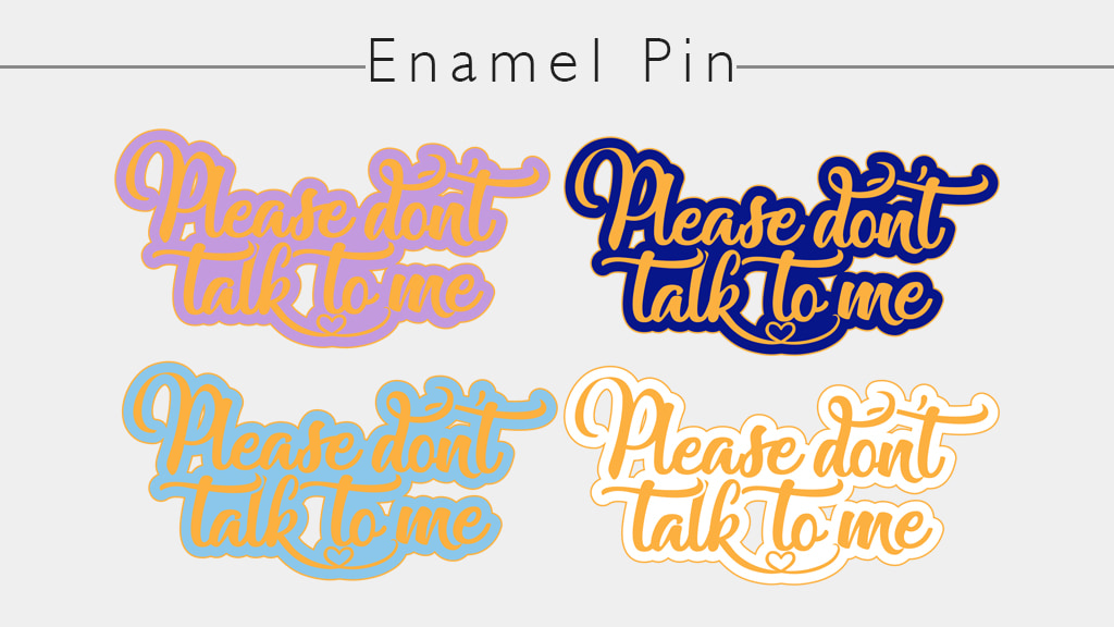 Please Don't Talk to Me Enamel Pin