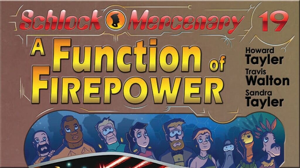 A Function of Firepower: Schlock Mercenary Book 19