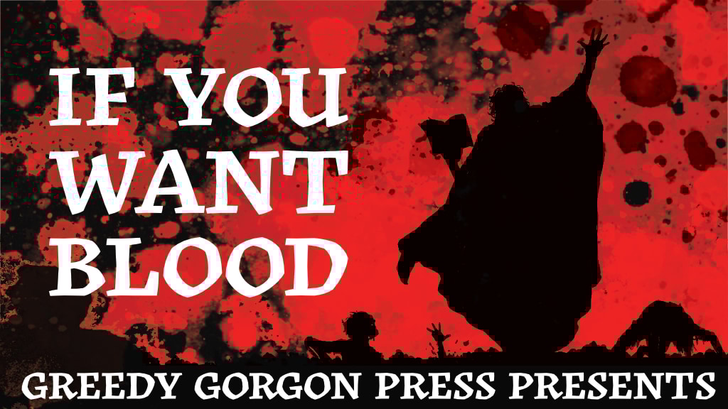 If You Want Blood…
