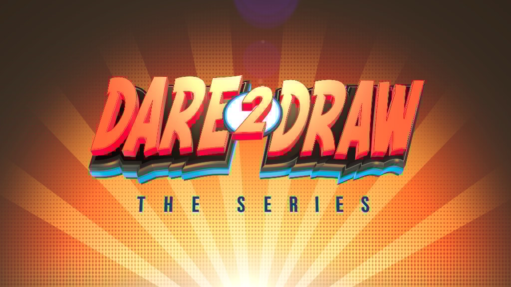 Dare2Draw "The Series"  TV Pilot