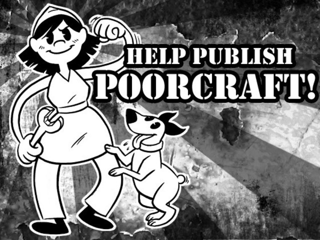 Poorcraft: A Comic Book Guide to Frugal Urban and Suburban Living!