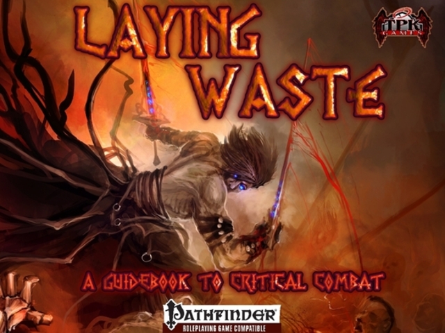 Laying Waste: A Guide to Critical Combat [Pathfinder RPG]