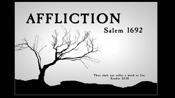 AFFLICTION: Salem 1692