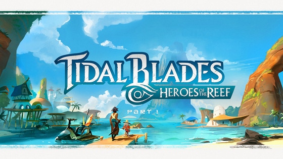 Tidal Blades - Heroes of the Reef