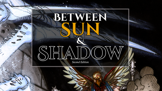 Between Sun & Shadow: Second Edition (for Tiny Dungeon 2e)