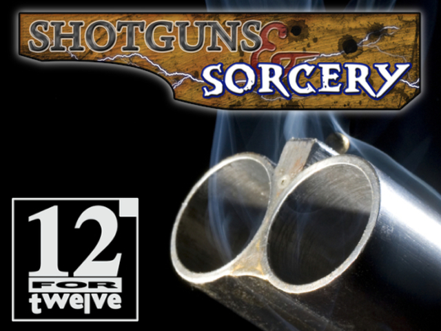 12 for '12 (2.0): Shotguns & Sorcery Novels